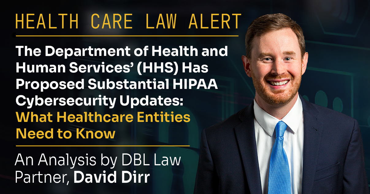 Proposed HIPAA Cybersecurity Updates: What Healthcare Entities Need to Know